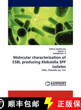 预订 Molecular characterization of ESBL producing Klebsiella SPP isolates [9783844317312]