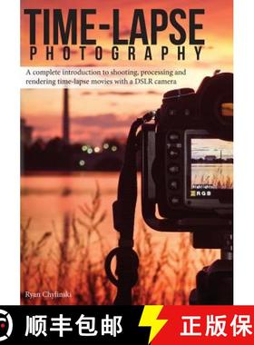 预订 Time-lapse Photography: A Complete Introduction to Shooting, Processing and Rendering Time-lapse... [9780985375713]