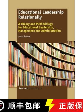 预订 Educational Leadership Relationally: A Theory and Methodology for Educational Leadership, Manage... [9789462099098]