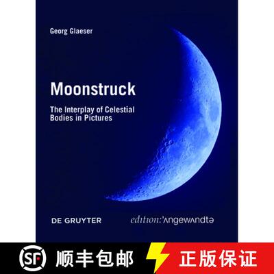 【3-4周达】Moonstruck – The Interplay of Celestial Bodies in Pictures [9783110763041]
