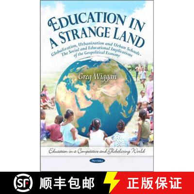 【3-4周达】Education in a Strange Land: Globalization, Urbanization and Urban Schools - The Social an... [9781611226478]