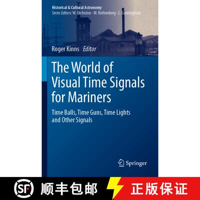 【3-4周达】The World of Visual Time Signals for Mariners: Time Balls, Time Guns, Time Lights and Othe... [9783031573361]