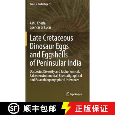 【3-4周达】Late Cretaceous Dinosaur Eggs and Eggshells of Peninsular India: Oospecies Diversity and T... [9783030564537]