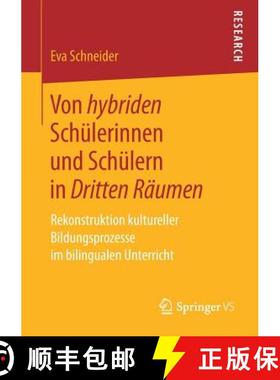 【3-4周达】Von hybriden Schülerinnen und Schülern in Dritten Räumen : Rekonstruktion kultureller B... [9783658211851]