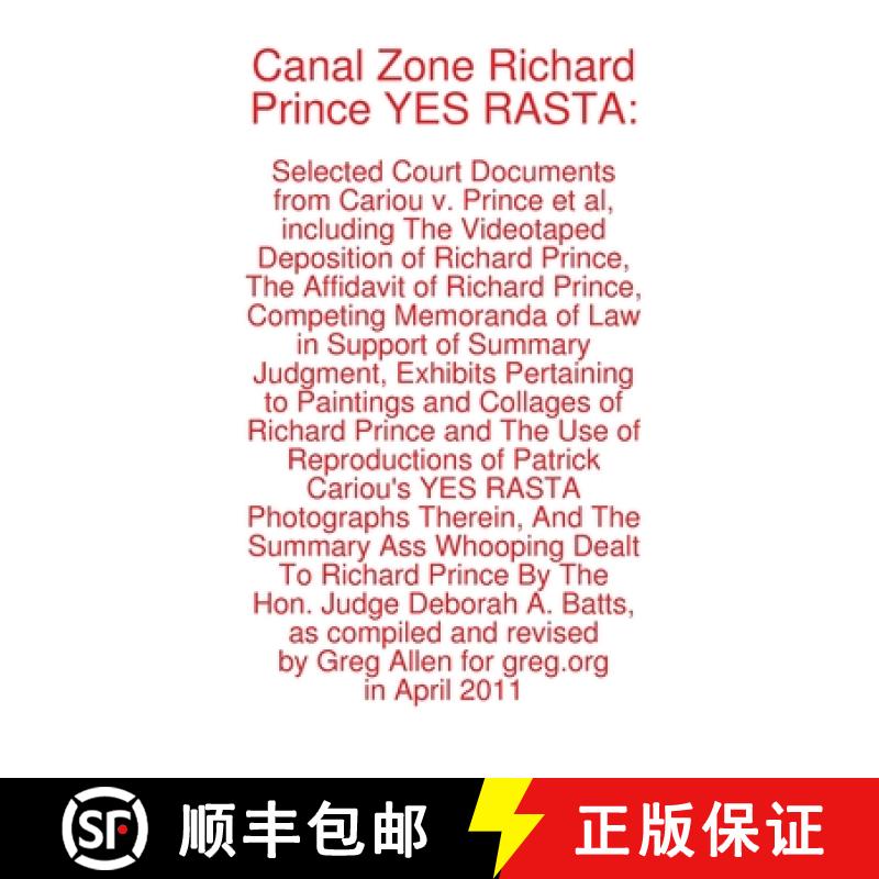 【3-4周达】Canal Zone Richard Prince YES RASTA: Selected Court Documents from Cariou v. Prince et al [9780615473857]