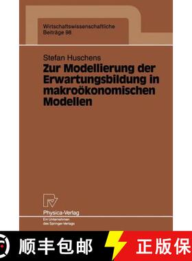 【3-4周达】Zur Modellierung Der Erwartungsbildung in Makroökonomischen Modellen [9783790807769]