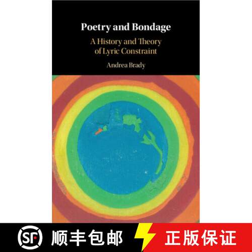 预订 Poetry and Bondage: A History and Theory of Lyric Constraint [9781108964937]