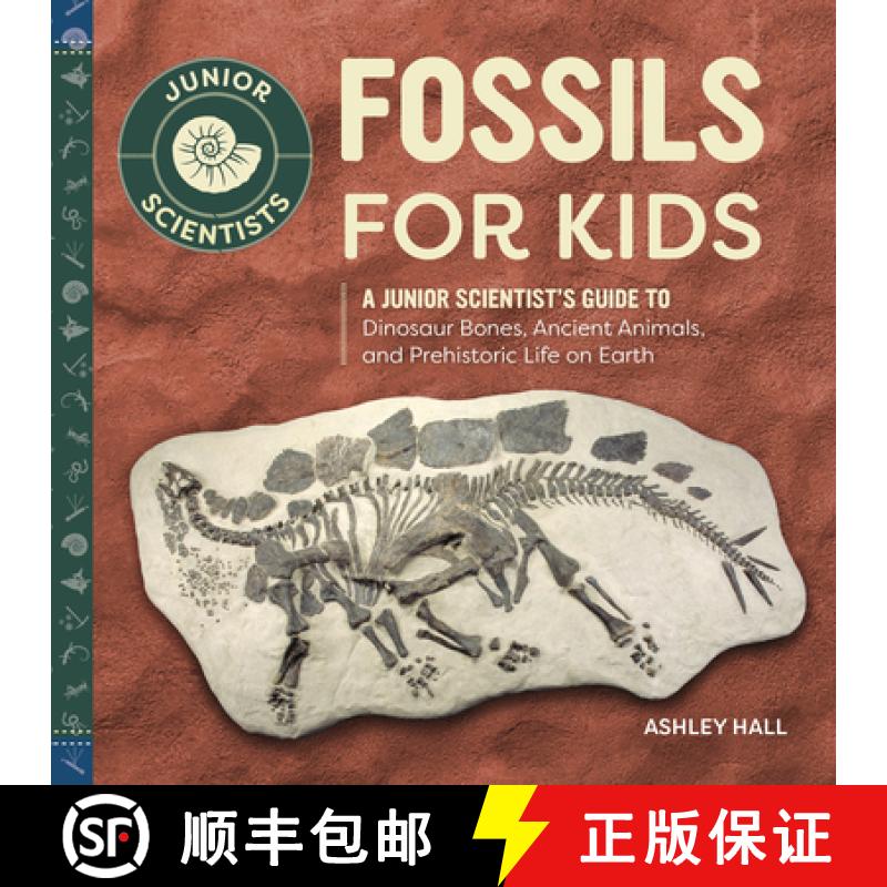 【2-3周达】Fossils for Kids: A Junior Scientist's Guide to Dinosaur Bones, Ancient Animals, and Prehi... [9781647393687]