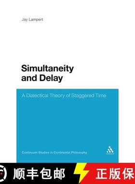 预订 Simultaneity and Delay: A Dialectical Theory of Staggered Time [9781441126399]