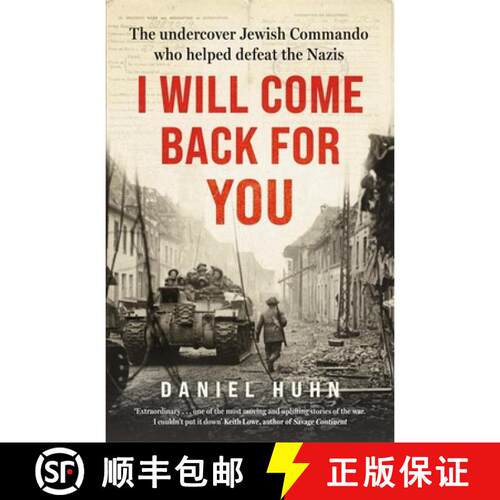【3-4周达】精装 I Will Come Back for You: The Undercover Jewish Commando Who Helped Defeat the Nazis [9781804185339]