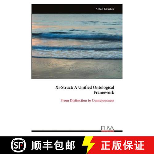 【3-4周达】Xi-Struct: A Unified Ontological Framework: From Distinction to Consciousness [9789999341899]