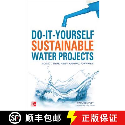 【3-4周达】Do-It-Yourself Sustainable Water Projects: Collect, Store, Purify, and Drill for Water [9780071794220]