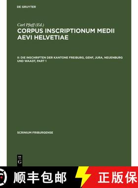 预订 Corpus inscriptionum medii aevi Helvetiae, II, Die Inschriften der Kantone Freiburg, Genf, Jura,... [9783110180664]