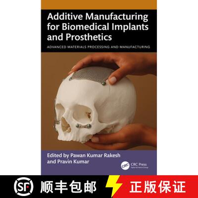 【3-4周达】精装 Additive Manufacturing for Biomedical Implants and Prosthetics [9781032622866]