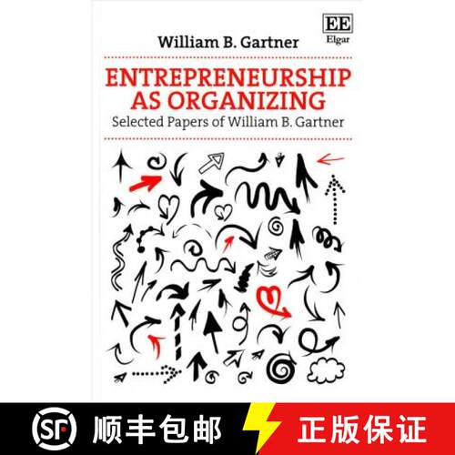 【3-4周达】Entrepreneurship as Organizing: Selected Papers of William B. Gartner: Selected Papers of ... [9781783471157]