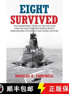 【3-4周达】Eight Survived: The Harrowing Story Of The Uss Flier And The Only Downed World War Ii Subm... [9781599219349]