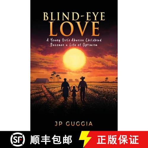 【3-4周达】Blind-Eye Love: A Young Girl's Abusive Childhood Becomes a Life of Optimism [9781966283973]