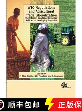 【3-4周达】WTO Negotiations and Agricultural Trade Liberalization: The Effect of Developed Countries'... [9781845930509]