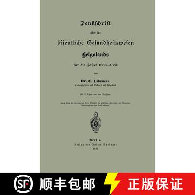 【3-4周达】Denklchrift UEber Das OEffentliche Gesundheitswesen Helgolands Fur Die Jahre 1886-1889 [9783642900471]