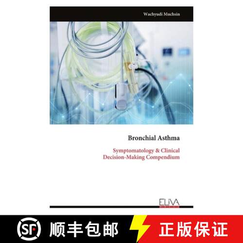 【3-4周达】Bronchial Asthma: Symptomatology & Clinical  Decision-Making Compendium [9789999344357]