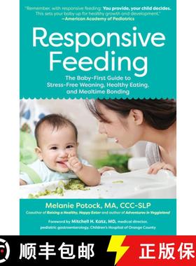 【3-4周达】Responsive Feeding: The Essential Handbook A Flexible, Stress-Free Approach to Nourishing ... [9781615198368]