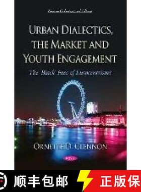 【3-4周达】Urban Dialectics, the Market and Youth Engagement: The 'Black' Face of Eurocentrism? [9781536139297]