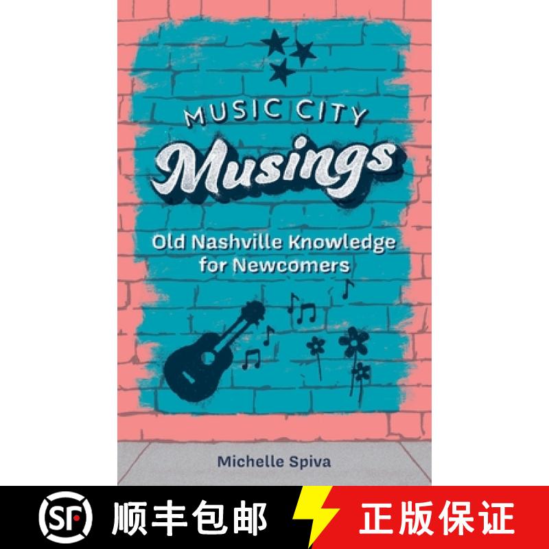 【2-3周达】Music City Musings: Old Nashville Knowledge for Newcomers [9798218416089]