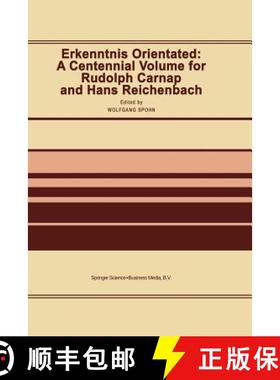 【3-4周达】Erkenntnis Orientated: A Centennial Volume for Rudolf Carnap and Hans Reichenbach [9789401055437]