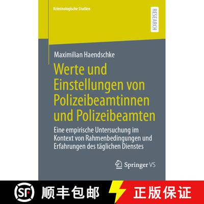 【3-4周达】Werte und Einstellungen von Polizeibeamtinnen und Polizeibeamten: Eine empirische Untersuc... [9783658504793]