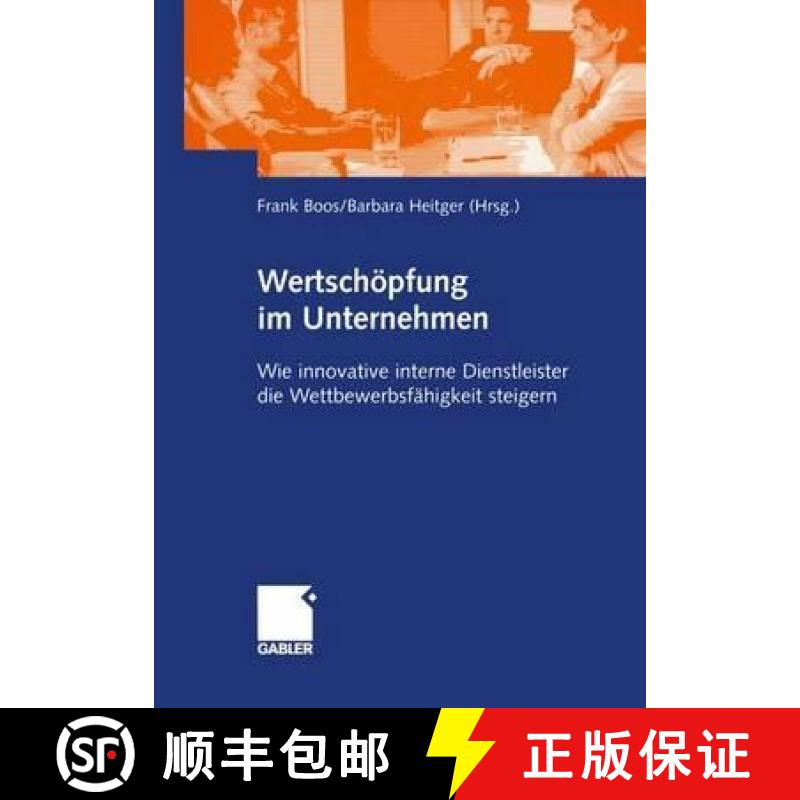 【3-4周达】Wertschöpfung im Unternehmen : Wie innovative interne Dienstleister die Wettbewerbsfähig... [9783409127486]