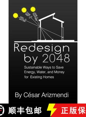 【3-4周达】Redesign by 2048: Sustainable Ways to Save Energy, Water, and Money for Existing Homes [9780615322285]