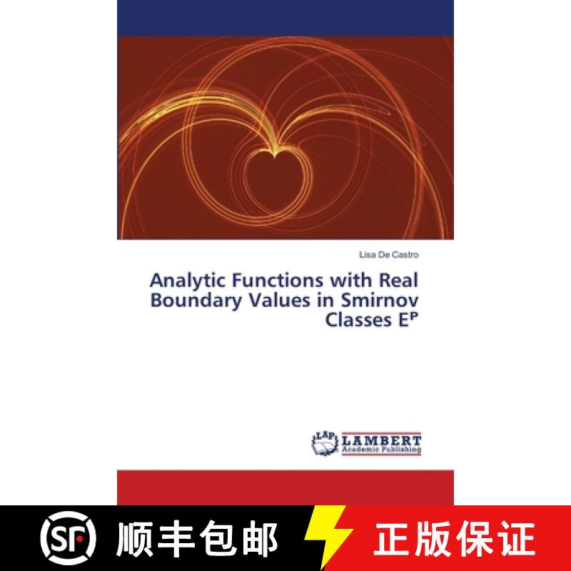 预订 Analytic Functions with Real Boundary Values in Smirnov Classes Eᴾ [9783659473982]
