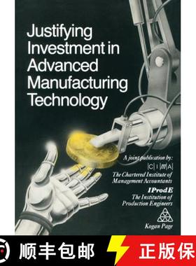 【3-4周达】Justifying Investment in Advanced Manufacturing Technology [9781850914648]