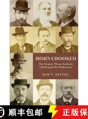 预订 Born Crooked: The Forgers Whose Audacity Challenged the Pinkertons [9781945028106]