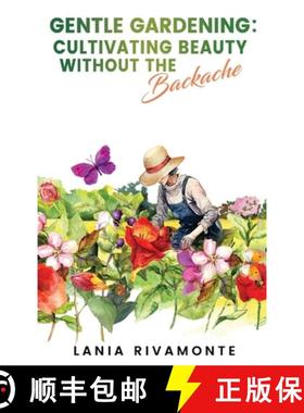 【3-4周达】Gentle Gardening: Cultivating Beauty without the Backache [9798892282765]