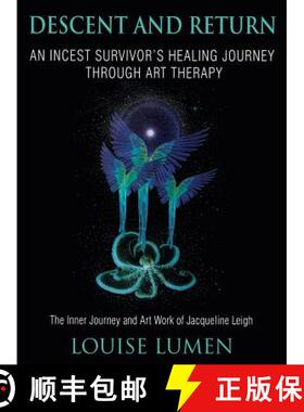 预订 Descent and Return:  An Incest Survivor's Healing Journey Through Art Therapy [9781630513825]