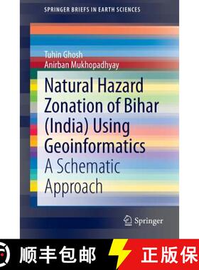 【3-4周达】Natural Hazard Zonation of Bihar (India) Using Geoinformatics : A Schematic Approach [9783319044378]
