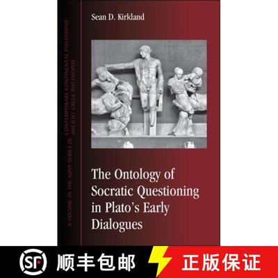 【3-4周达】The Ontology of Socratic Questioning in Plato's Early Dialogues [9781438444031]