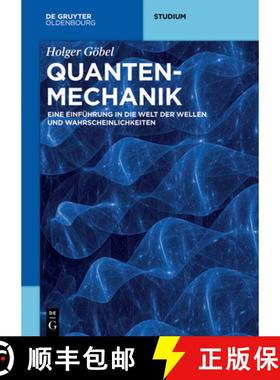 预订 Quantenmechanik: Eine Einführung in Die Welt Der Wellen Und Wahrscheinlichkeiten [9783110659351]