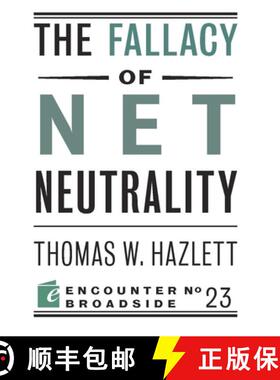 【3-4周达】The Fallacy of Net Neutrality [9781594035920]