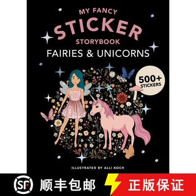 【3-4周达】精装 My Fancy Sticker Storybook: Fairies and Unicorns: 500+ Reusable Dress-up Sticker Book... [9781963183450]