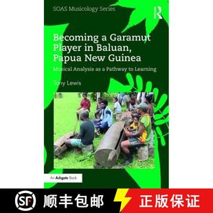 Garamut Lear... Player Musical New Papua 4周达 Becoming 9781138222915 Baluan Guinea Analysis Pathway