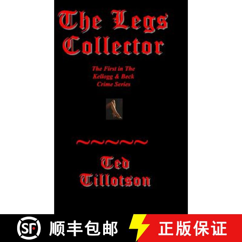 【3-4周达】The Legs Collector: A Kellogg & Beck Novel [9780615582443]