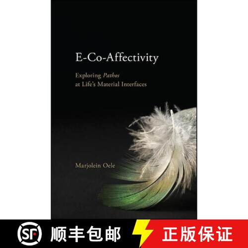 【3-4周达】精装 E-Co-Affectivity : Exploring Pathos at Life's Material Interfaces [9781438478616]