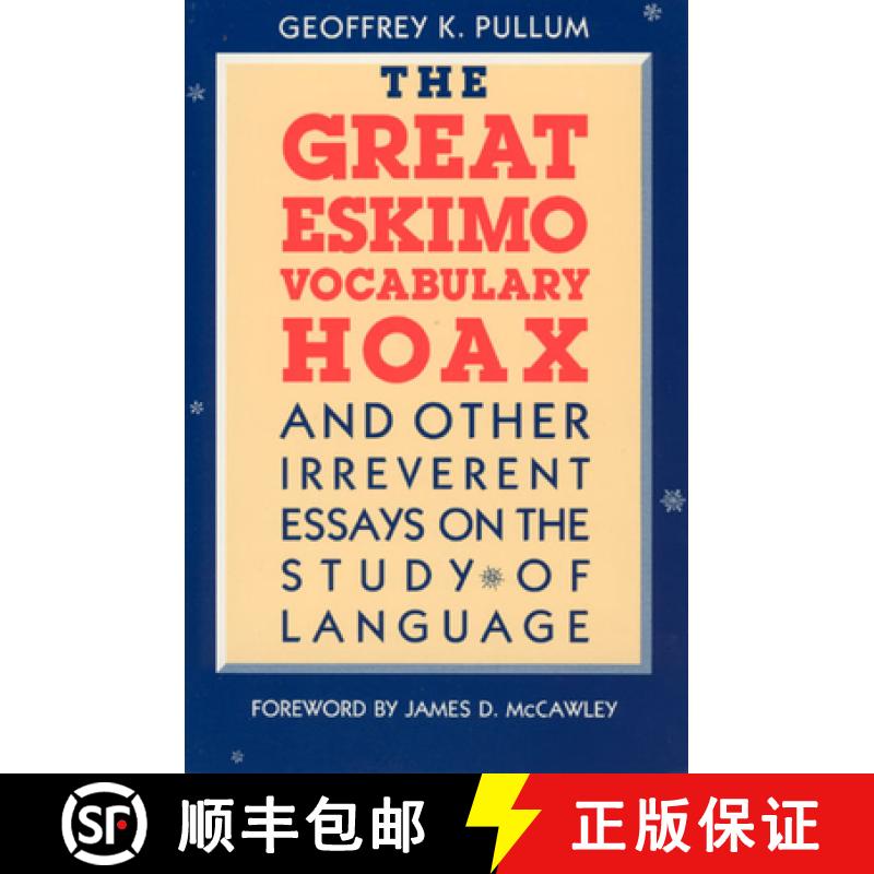【3-4周达】Great Eskimo Vocabulary Hoax and Other Irreverent Essays on the Study of Language: And Oth... [9780226685342]