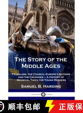 【3-4周达】The Story of the Middle Ages: Feudalism, the Church, Europe's Nations and the Crusades - A... [9781789872460]