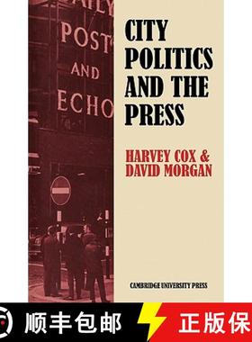 【3-4周达】City Politics and the Press: Journalists and the Governing of Merseyside [9780521134491]
