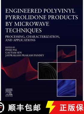 【3-4周达】Engineered Polyvinyl Pyrrolidone Products by Microwave Techniques: Processing, Characteriz... [9780443315404]