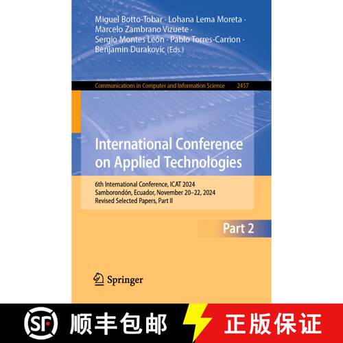 【3-4周达】International Conference on Applied Technologies: 6th International Conference, ICAT 2024,... [9783031897597]