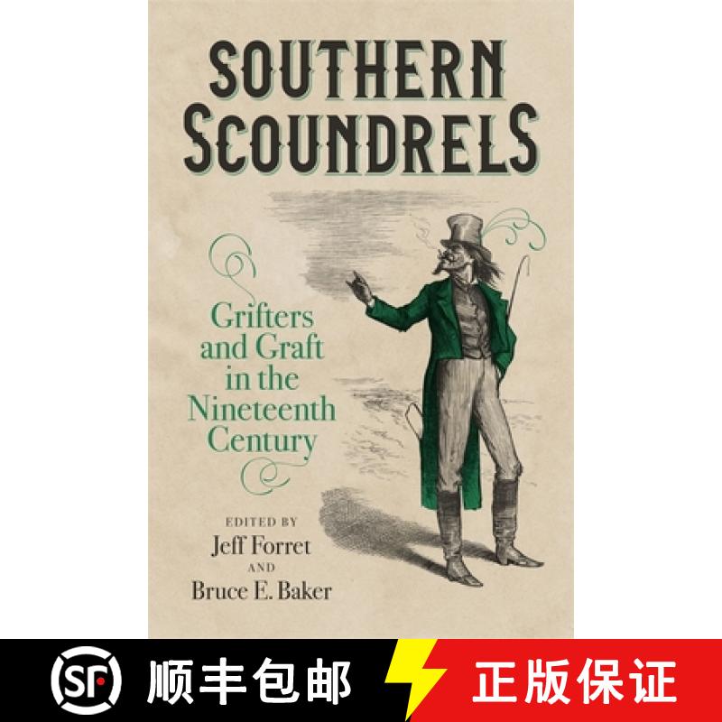 预订 Southern Scoundrels: Grifters and Graft in the Nineteenth Century [9780807172193]